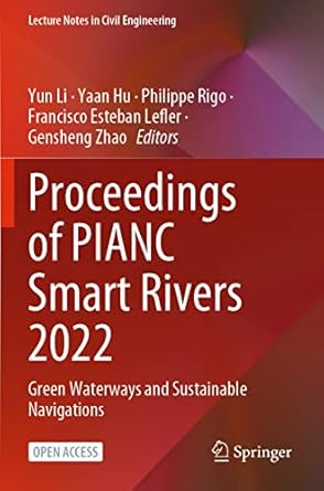 proceedings of pianc smart rivers 2022 green waterways and sustainable navigations 1st edition yun li ,yaan