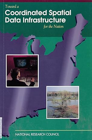 toward a coordinated spatial data infrastructure for the nation 1st edition national research council