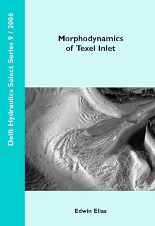 morphodynamics of texel inlet volume 9 delft hydraulics select series 1st edition e p l elias 1586036769,