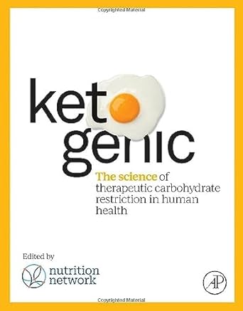 ketogenic the science of therapeutic carbohydrate restriction in human health 1st edition tim noakes ,tamzyn