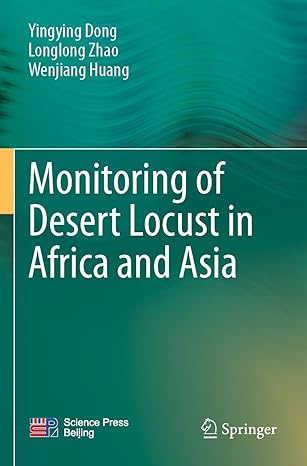 monitoring of desert locust in africa and asia 1st edition yingying dong ,longlong zhao ,wenjiang huang