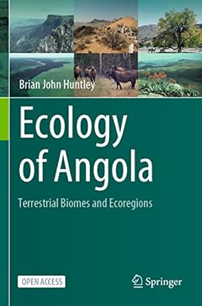 ecology of angola terrestrial biomes and ecoregions 1st edition brian john huntley 3031189256, 978-3031189258