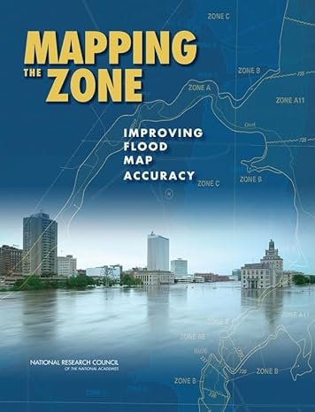 mapping the zone improving flood map accuracy 1st edition national research council ,water science and