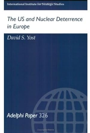 the us and nuclear deterrence in europe 1st edition david s yost 0199224269, 978-0199224265