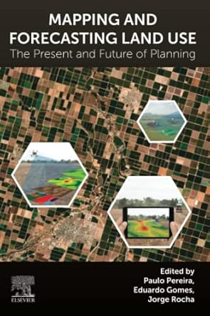 mapping and forecasting land use the present and future of planning 1st edition paulo pereira ,eduardo gomes