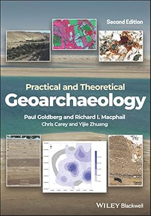 practical and theoretical geoarchaeology 2nd edition paul goldberg ,richard i macphail ,chris carey ,yijie