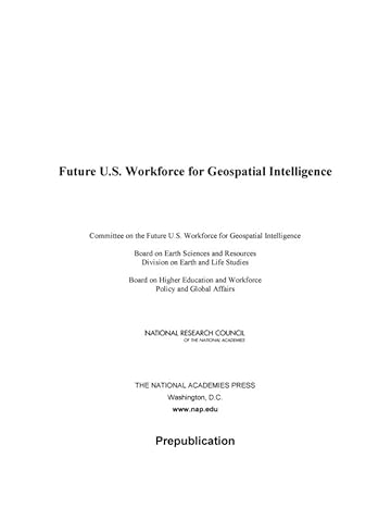 future u s workforce for geospatial intelligence 1st edition national research council ,policy and global