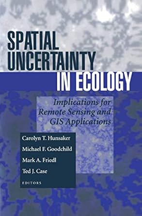 spatial uncertainty in ecology implications for remote sensing and gis applications 1st edition carolyn t