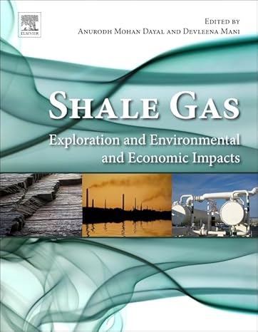 shale gas exploration and environmental and economic impacts 1st edition anurodh mohan dayal ,devleena mani