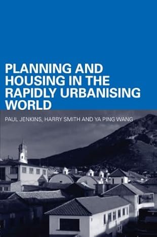 planning and housing in the rapidly urbanising world 1st edition paul jenkins 0415357977, 978-0415357975