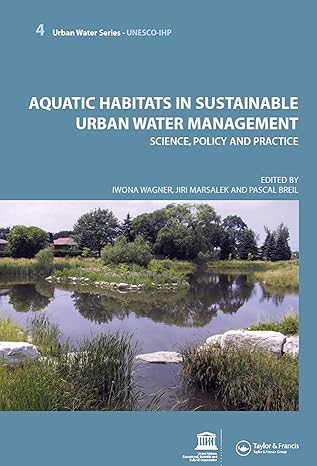 aquatic habitats in sustainable urban water management urban water series unesco ihp 1st edition iwona wagner