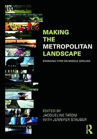 making the metropolitan landscape standing firm on middle ground 1st edition jacqueline tatom ,jennifer