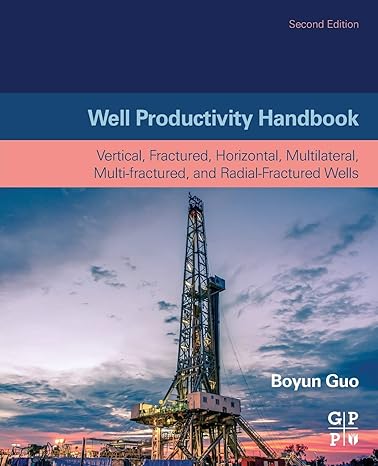 well productivity handbook vertical fractured horizontal multilateral multi fractured and radial fractured