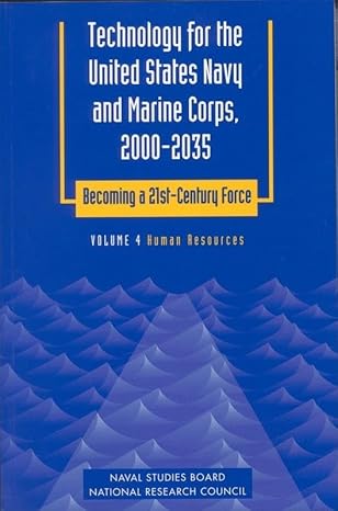 technology for the united states navy and marine corps 2000 2035 becoming a 21st century force volume 4 human