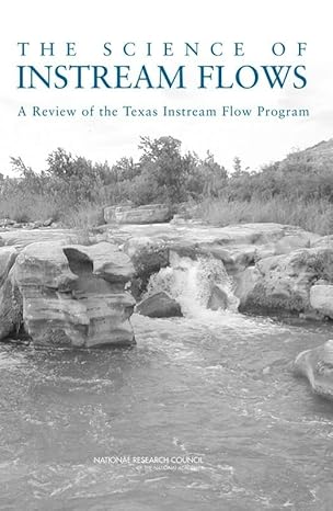 the science of instream flows a review of the texas instream flow program 1st edition national research