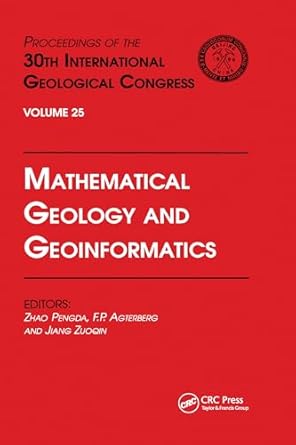 mathematical geology and geoinformatics 1st edition zhao pengda ,agterberg ,jiang zuogin 0367579391,