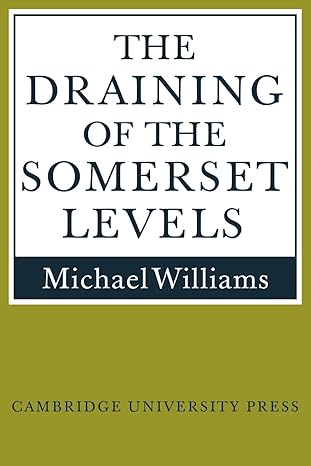 the draining of the somerset levels 1st edition michael williams 0521106850, 978-0521106856