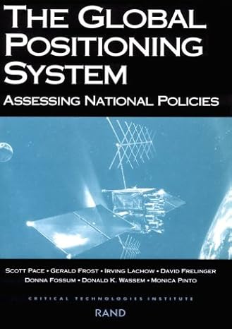 global positioning system assessing national policies 1st edition scott pace ,gerald frost ,david frelinger