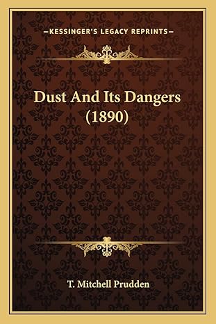 dust and its dangers 1st edition t mitchell prudden 1163963674, 978-1163963678