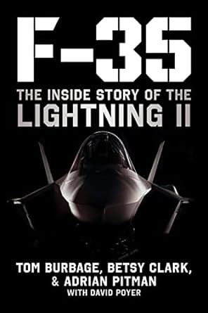 f 35 the inside story of the lightning ii 1st edition tom burbage ,betsy clark ,adrian pitman ,david poyer