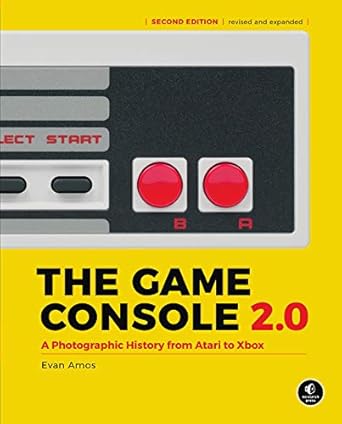 the game console 2 0 a photographic history from atari to xbox 2nd edition evan amos 1718500602,