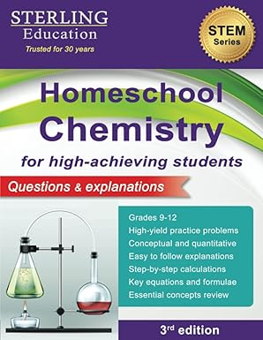 homeschooling chemistry for high achieving students questions and explanations 1st edition sterling education