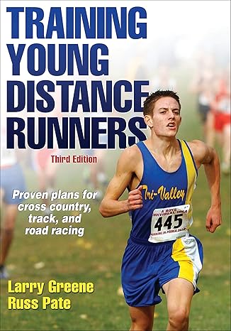 training young distance runners 3rd edition larry greene ,russell r. pate 1450468845, 978-1450468848