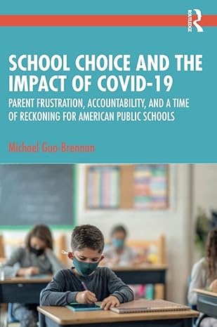 school choice and the impact of covid 19 1st edition michael guo-brennan 1032435658, 978-1032435657