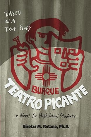 teatro picante a novel for high school students 1st edition nicolas m. retana ph.d 1960377078, 978-1960377074