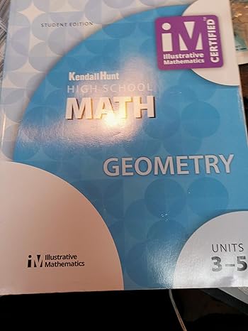 kendall hunt high school math geometry units 3 5 1st edition kendall hunt 1524991333, 978-1524991333