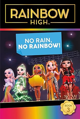 rainbow high no rain no rainbow 1st edition steve foxe 0063256177, 978-0063256170