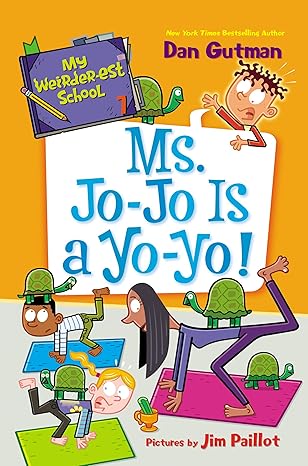 my weirder est school #7 ms jo jo is a yo yo 1st edition dan gutman ,jim paillot 006291040x, 978-0062910400