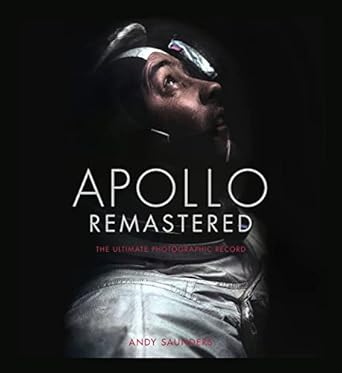 apollo remastered the ultimate photographic record 1st edition andy saunders 0762480246, 978-0762480241