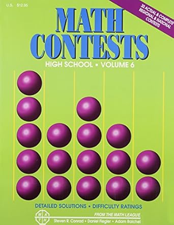 math contests for high school school years 2006 2007 through 2010 2011 1st edition steven r. conrad ,daniel