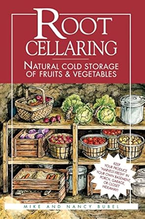 root cellaring natural cold storage of fruits and vegetables 2nd edition mike bubel ,nancy bubel 0882667033,