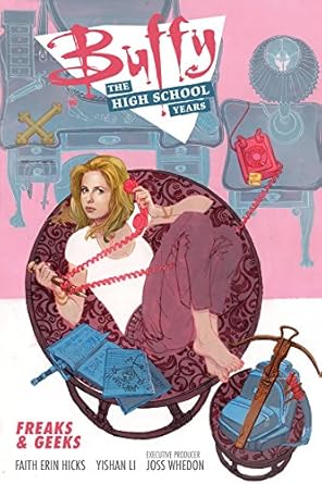 buffy the high school years freaks and geeks 1st edition joss whedon ,faith erin hicks ,yishan li 1616556676,