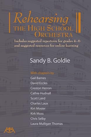 rehearsing the high school orchestra 1st edition sandy goldie 1574635190, 978-1574635195
