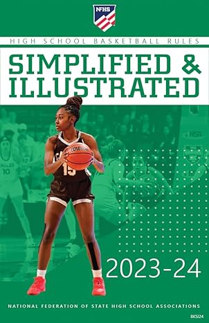 2023 2024 basketball rules simplified and illustrated 1st edition inc. national federation of state high