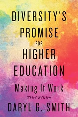 diversity s promise for higher education making it work 3rd edition daryl g. smith 1421438399, 978-1421438399