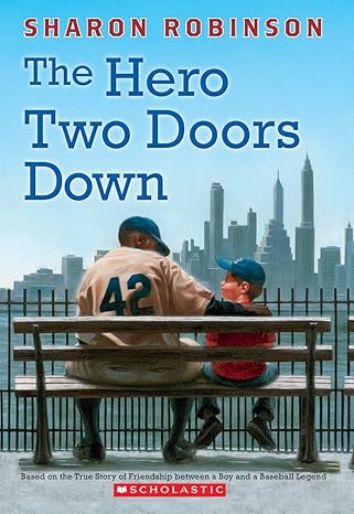 the hero two doors down based on the true story of friendship between a boy and a baseball legend 1st edition