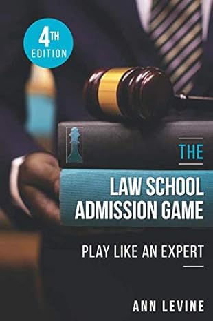 the law school admission game play like an expert  ed 1st edition ann k. levine esq. 0983845395,