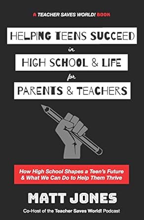 helping teens succeed in high school and life for parents and teachers how high school shapes a teen s future