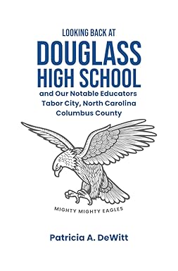 looking back at douglass high school and our notable educators 1st edition patricia a. dewitt 1956543015,