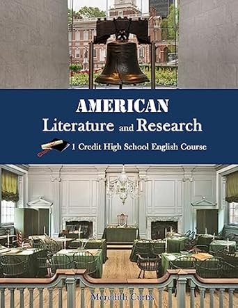 american literature and research 1 credit high school english course 1st edition meredith curtis 1532801408,