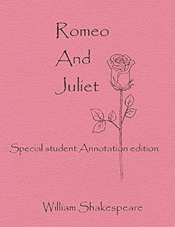 romeo and juliet special student annotation edition formatted with wide spacing and wide margins for your own