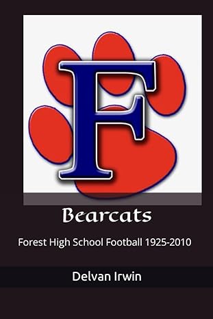 bearcats forest high school football 1925 2010 1st edition delvan irwin 979-8858045212