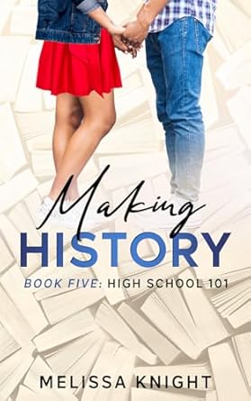 making history book five high school 101 1st edition melissa knight 979-8862132335