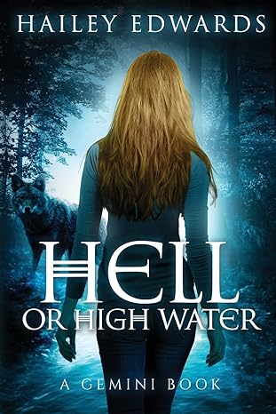 hell or high water 1st edition hailey edwards 1534937420, 978-1534937420