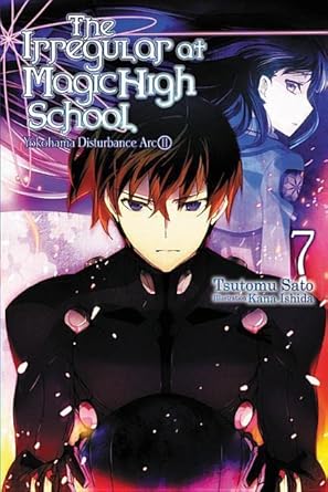 the irregular at magic high school vol 7 yokohama disturbance arc part ii 1st edition tsutomu sato, kana