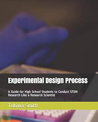 experimental design process a guide for high school students to conduct stem research like a research